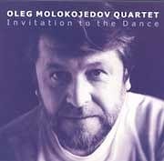 Oleg Molokojedov Quartet - Invitation To The Dance  