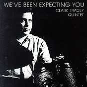 Clark Tracey Quintet - We've Been Expecting You  