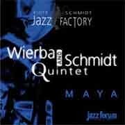 Wierba & Schmidt Quintet - Maya  