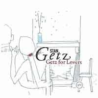 Stan Getz - Getz for Lovers  
