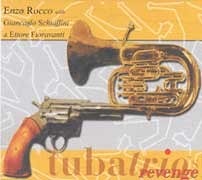 Enco Rocco / Giancarlo Schiaffini / Ettore Fioravanti - Tubatrio's Revence  