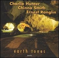 Charlie Hunter / Ernest Ranglin / Chinna Smith - Earth Tones  