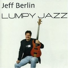 Berlin, Jeff - Lumpy Jazz  