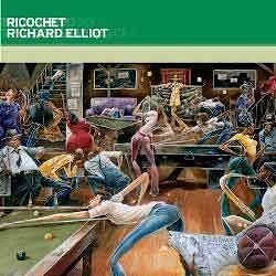 Richard Elliot - Ricochet  