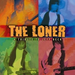 Various Artists - The Loner - A Tribute To Jeff Beck  