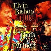 Elvin Bishop / Little Smokie Smothers - That's My Partner!  