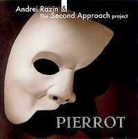 Andrei Razin & The Second Approach Project - Pierrot  