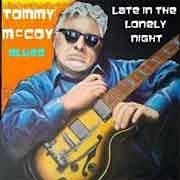 Tommy McCoy - Late In The Lonely Night  