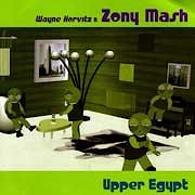 Wayne Horvitz's Zony Mash - Upper Egypt  