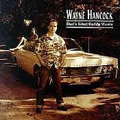 Wayne Hancock - That's What Daddy Wants  