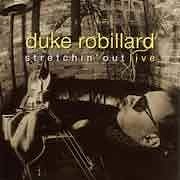 Duke Robillard - Stretchin’ Out Live  