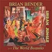 Brian Bender and The World Beatniks - Urban Jungle  