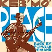 Keb ‘Mo’ - Peace...Back by Popular Demand  
