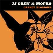 JJ Grey & Mofro - Orange Blossoms  