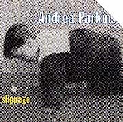 Andrea Parkins - Slippage  