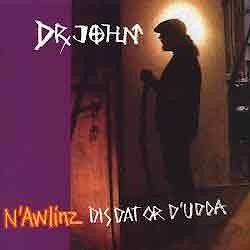 Dr. John - N'Awlinz - Dis Dat Or D'Udda  