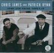 Chris James and Patrick Rynn - Stop And Think About It  