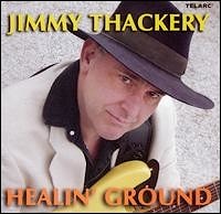 Jimmy Thackery - Healin' Ground  