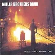 Miller Brothers Band - Tales From Foundry Town  