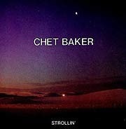 Chet Baker - Strollin’  