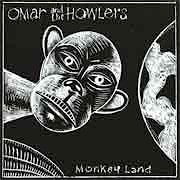 Omar And The Howlers - Monkey Land  