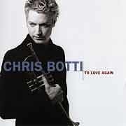 Chris Botti - To Love Again: The Duets  