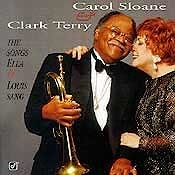 Clark Terry and Carol Sloane - Sang The Songs Ella & Louis  