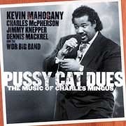 Kevin Mahogany - Pussy Cat Dues / The Music of Charles Mingus  