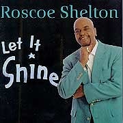 Roscoe Shelton - Let It Shine  