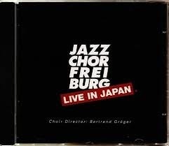 Jazz Chor Freiburg - Live in Japan  