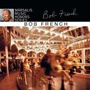 Bob French - Marsalis Music Honors Bob French  