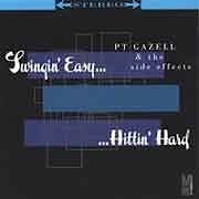 PT Gazell & the side effects - Swingin’ Easy ... Hittin’ Hard  