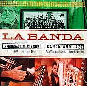 La Banda - Traditional Italian Banda. Banda and Jazz  