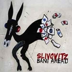 Slivovitz - Bani Ahead  