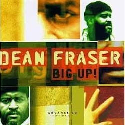 Dean Fraser - Big Up!  