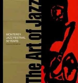 The Art of Jazz: Monterey Jazz Festival / 50 Years  
