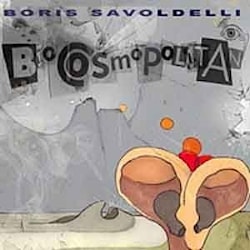 Boris Savoldelli - Biocosmopolitan  