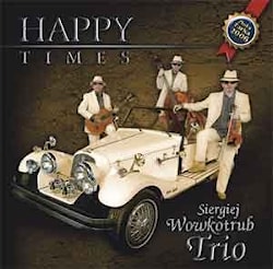 Siergej Wowkotrub Trio - Happy Times  