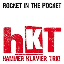 Hammer Klavier Trio - Rocket in the Pocket  