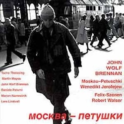 John Wolf Brennan - Moskau - Petuschki / Felix - Szenen  