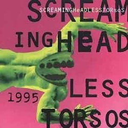 Screaming Headless Torsos - 1995  