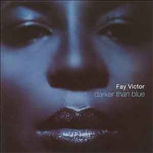 Fay Victor - Darker Than Blue  