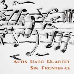 Actis Dato Quartet - Sin Fronteras  