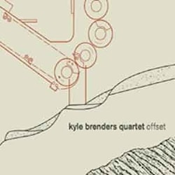 Kyle Brenders Quartet - Offset  