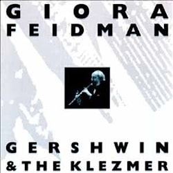 Giora Feidman - Gershwin & The Klezmer  