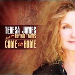 Teresa James and the Rhythm Tramps - Come On Home  