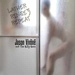 Jason Vivone & the Billy Bats - Lather Rinse Repeat  