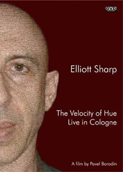 Elliott Sharp - The Velocity of Hue. Live in Cologne  