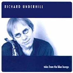 Richard Underhill - Tales From The Blue Lounge  