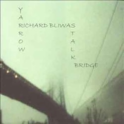Richard Bliwas - Yarrow Stalk Bridge  